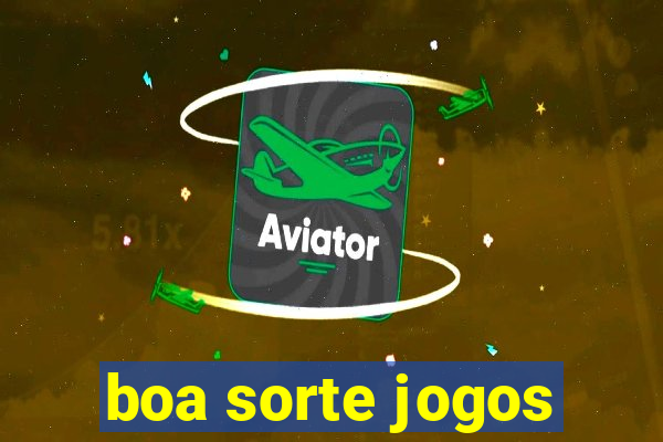 boa sorte jogos